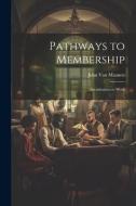 Pathways to Membership: Socialization to Work di John Van Maanen edito da Creative Media Partners, LLC