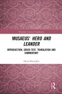 Musaeus' Hero And Leander di Silvia Montiglio edito da Taylor & Francis Ltd