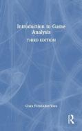 Introduction To Game Analysis di Clara Fernandez-Vara edito da Taylor & Francis Ltd