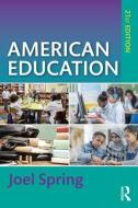 American Education di Joel Spring edito da Taylor & Francis Ltd
