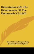 Dissertations on the Genuineness of the Pentateuch V2 (1847) di Ernst Wilhelm Hengstenberg edito da Kessinger Publishing