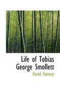 Life Of Tobias George Smollett di David Hannay edito da Bibliolife