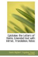 Epistolae; The Letters Of Dante di Dante Alighieri edito da Bibliolife