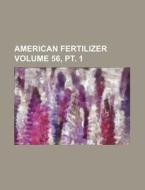 American Fertilizer Volume 56, PT. 1 di Books Group edito da Rarebooksclub.com
