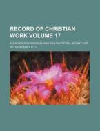 Record of Christian Work Volume 17 di Alexander McConnell edito da Rarebooksclub.com