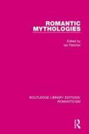 Romantic Mythologies edito da Taylor & Francis Ltd