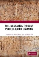 Soil Mechanics Through Project-Based Learning di Ivan (Griffith University Gratchev, Dong-Sheng (Griffith School of Engineering Jeng edito da Taylor & Francis Ltd