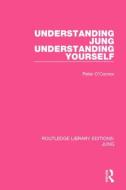 Understanding Jung Understanding Yourself (Rle: Jung) di Peter O'Connor edito da ROUTLEDGE