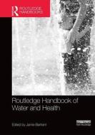 Routledge Handbook of Water and Health edito da Taylor & Francis Ltd