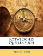 Rotwelsches Quellenbuch di Friedrich Kluge edito da Nabu Press