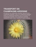 Transport En Champagne-ardenne: Ligne Or di Livres Groupe edito da Books LLC, Wiki Series