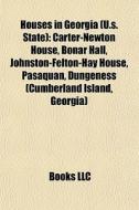 Houses In Georgia U.s. State : Carter-n di Books Llc edito da Books LLC, Wiki Series