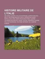 Histoire Militaire De L'italie: Bataille di Livres Groupe edito da Books LLC, Wiki Series