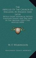 The Articles of the Church of England, in English and Latin the Articles of the Church of England, in English and Latin: With a Short Historical Notic edito da Kessinger Publishing