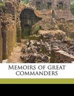 Memoirs Of Great Commanders di G. P. R. James edito da Nabu Press