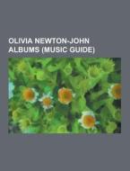 Olivia Newton-john Albums (music Guide) di Source Wikipedia edito da University-press.org