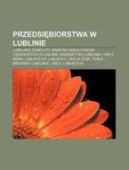 Przedsiebiorstwa W Lublinie: Lubelskie S di R. D. O. Wikipedia edito da Books LLC, Wiki Series