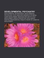 Developmental Neuroscience, Developmental Psychology, Child, Maslow's Hierarchy Of Needs, Human Development di Source Wikipedia edito da General Books Llc