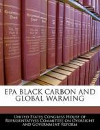 Epa Black Carbon And Global Warming edito da Bibliogov