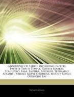 Papeete, Papeete Tahiti Temple, Papeete Market, Teahupo'o, Faaa, Tautira, Afatauri, Teruamao, Afaahiti, Vairao, Mont Orohena, Mount Ronui, Opunohu Bay di Hephaestus Books edito da Hephaestus Books