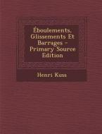Eboulements, Glissements Et Barrages di Henri Kuss edito da Nabu Press