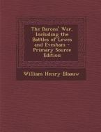 Barons' War, Including the Battles of Lewes and Evesham di William Henry Blaauw edito da Nabu Press