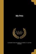 MY PETS di Alexandre Dumas edito da WENTWORTH PR