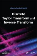 Discrete Taylor Transform And Inverse Transform di Alireza Baghai-Wadji edito da Wiley