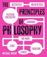 The Principles of Philosophy di Michael Moore edito da SIRIUS ENTERTAINMENT