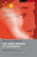 "The Good Person of Szechwan" di Bertolt Brecht edito da Bloomsbury Publishing PLC