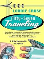 Fifty-Seven Traveling di Lonnie Cruse edito da Wheeler Publishing
