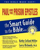 Paul and the Prison Epistles Smart Guide di Kathy Miller edito da Nelson Reference & Electronic Publishing