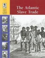 The Atlantic Slave Trade di Don Nardo edito da Cengage Learning, Inc