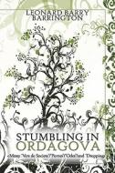 Stumbling In Ordagova di Leonard Barry Barrington edito da America Star Books