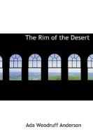 The Rim of the Desert di Ada Woodruff Anderson edito da BiblioLife
