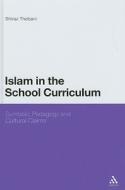 Islam in the School Curriculum: Symbolic Pedagogy and Cultural Claims di Shiraz Thobani edito da CONTINNUUM 3PL