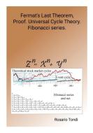 Fermat's Last Theorem, Proof. Universal Cycle Theory. Fibonacci series. di Rosario Tondi edito da Lulu.com
