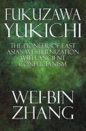 Fukuzawa Yukichi di Wei-Bin Zhang edito da America Star Books