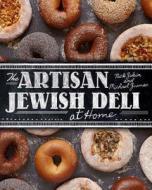 Artisan Jewish Deli at Home di Nick Zukin, Michael Zusman edito da Andrews McMeel Publishing