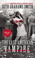 The Last American Vampire di Seth Grahame-Smith edito da GRAND CENTRAL PUBL