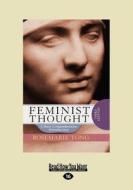 Feminist Thought (Large Print 16pt), Volume 2 di Rosemarie Tong edito da ReadHowYouWant