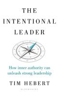 The Intentional Leader di Tim Herbert edito da Bloomsbury Publishing PLC