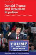 Donald Trump And American Populism di CONLEY RICHARD S edito da Edinburgh University Press