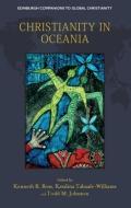 Christianity In Oceania di ROSS KENNETH R edito da Edinburgh University Press