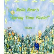 Bella Bear's Spring Time Picnic! di Osanna Kazezian Rosa edito da Createspace
