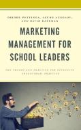 Marketing Management for School Leaders di Deidre Pettinga, Azure Angelov, David F. Bateman edito da Rowman & Littlefield