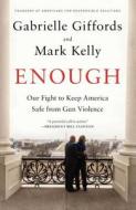 Enough di Gabrielle Giffords, Mark Kelly edito da Simon & Schuster