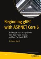Beginning GRPC With ASP.NET Core 6 di Anthony Giretti edito da APress