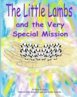 The Little Lambs and the Very Special Mission di Rhonda Paglia edito da Createspace