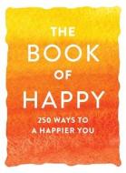 The Book of Happy di Adams Media edito da Adams Media Corporation